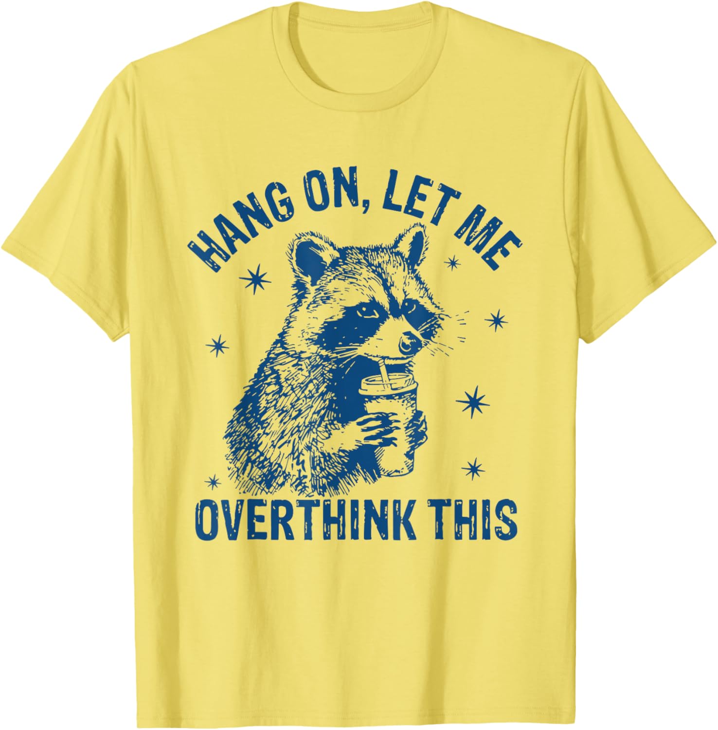 Funny Raccoon T-Shirt Hang On Let Me Overthink This Sarcastic Humor - 2