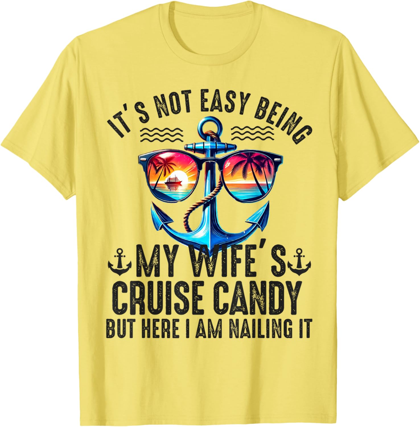 Fun It's Not Easy Being My Wife's Cruise Candy Husband T-Shirt - 11