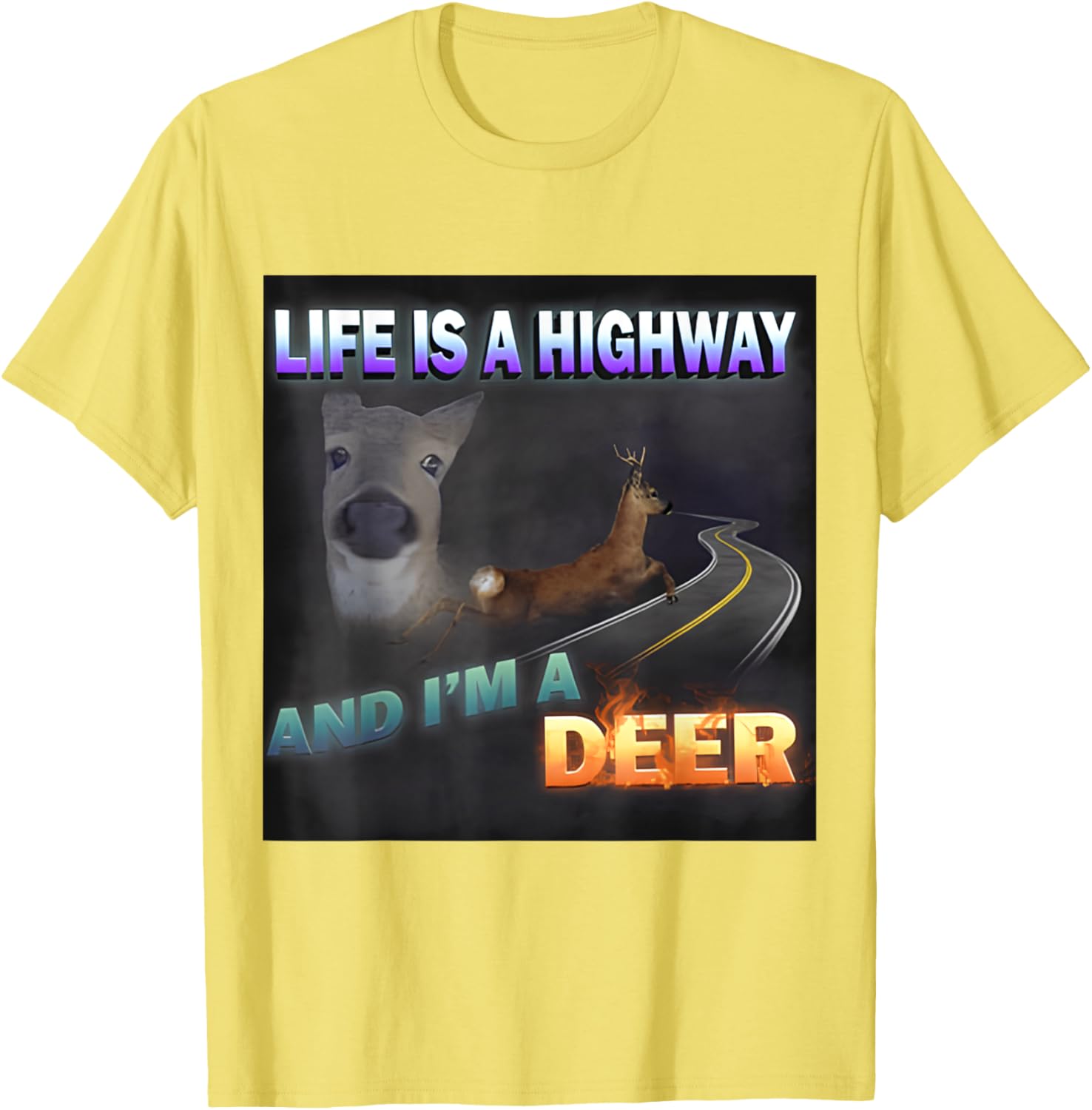 Funny Life Is A Highway Meme Deer T-Shirt for Animal Lovers - 11