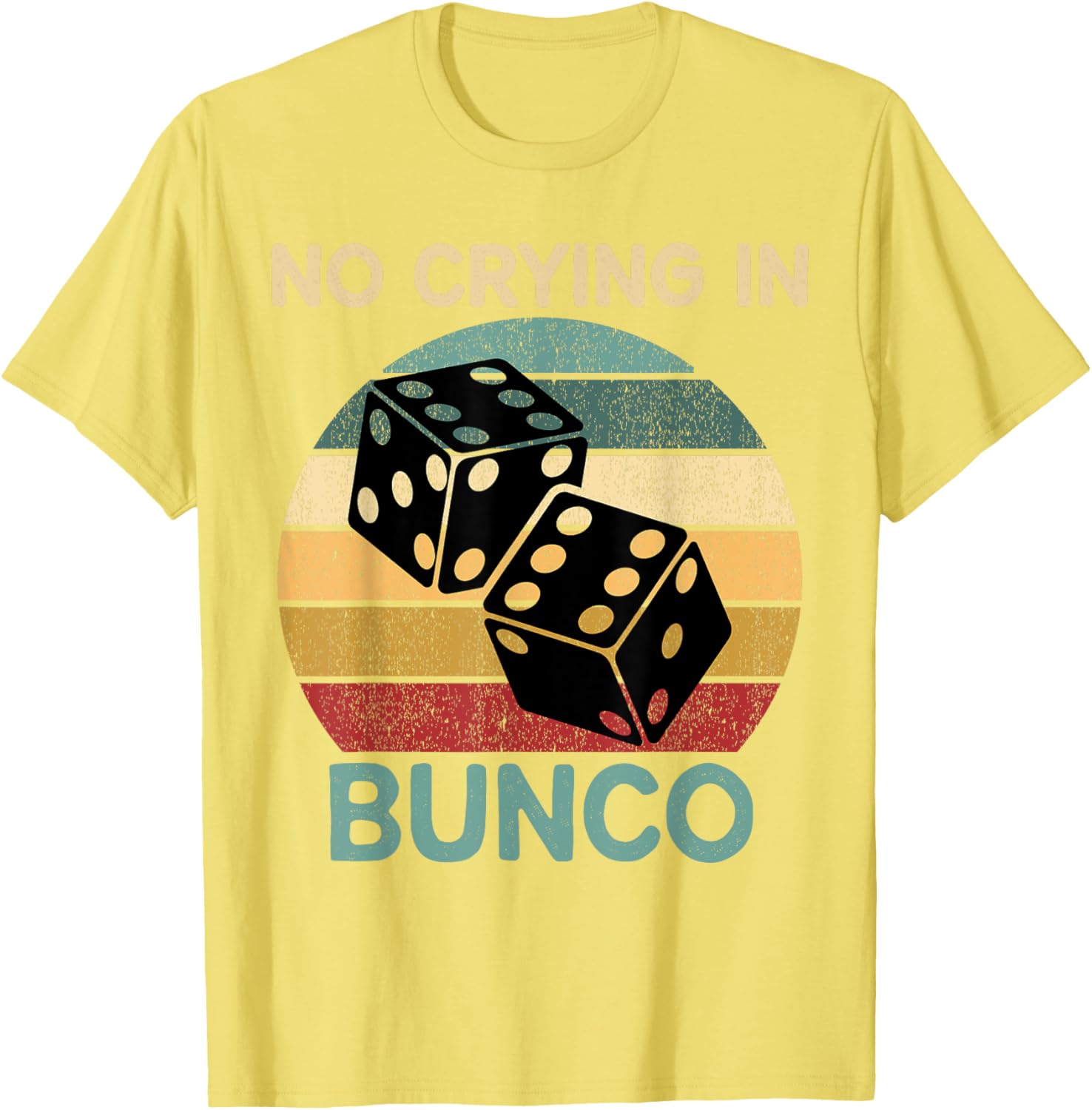 Funny Vintage No Crying In Bunco Game Dice Retro Humor T-Shirt - 24