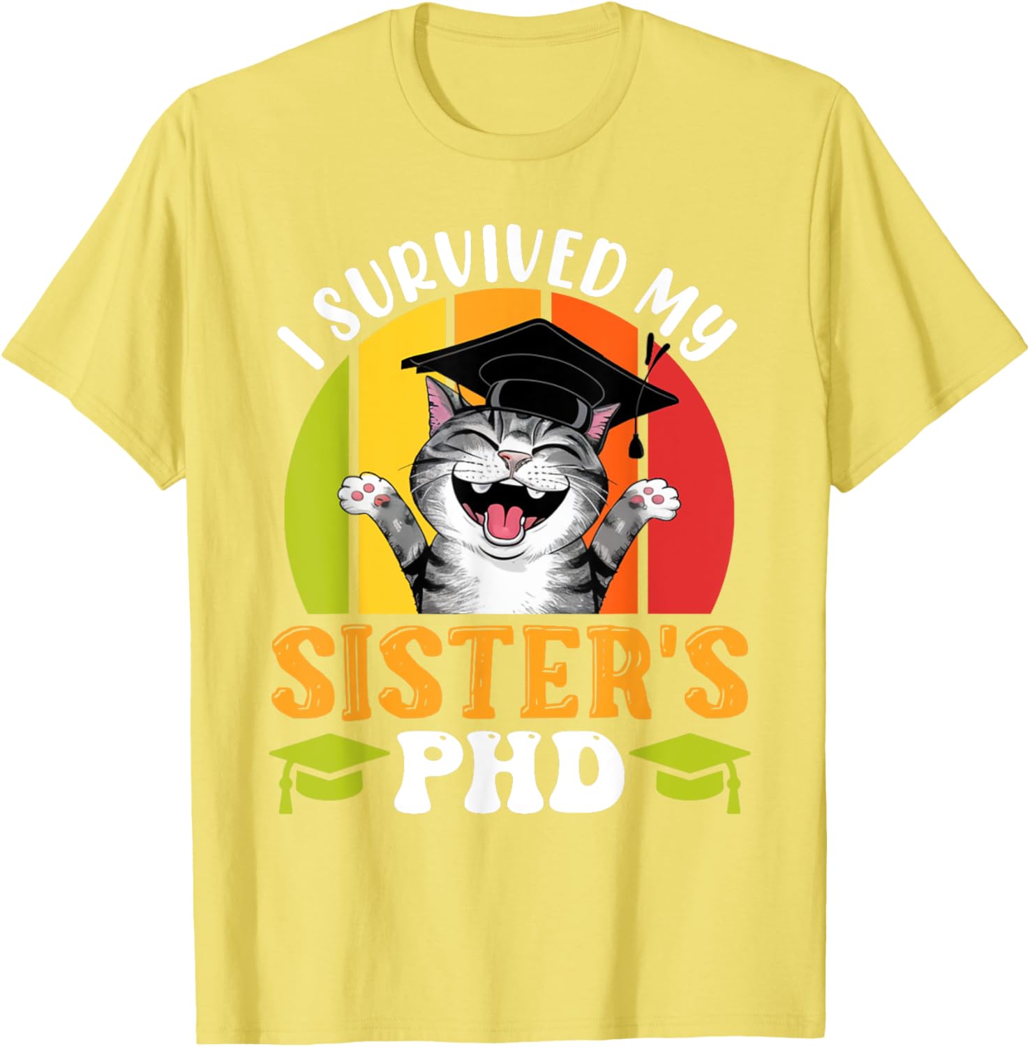 Funny Doctorate T-Shirt for Sister's PhD Survival - Graduation Humor Tee - 4