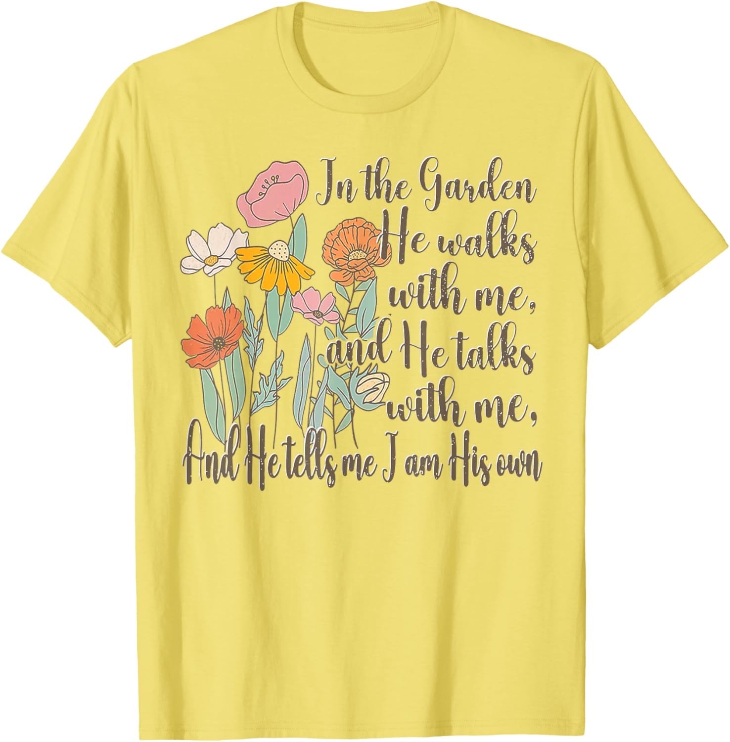 In The Garden He Walks With Me T-Shirt - Inspirational Nature Apparel - 6