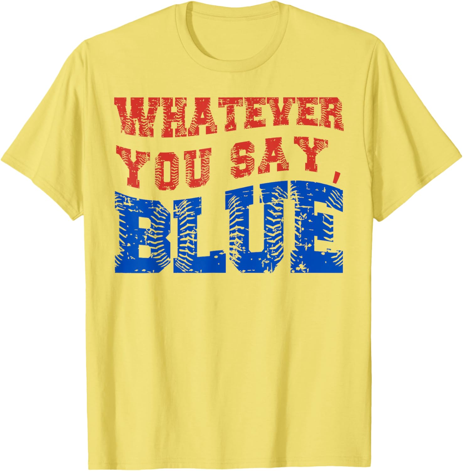 Funny Blue Baseball T-Shirt Whatever You Say for Casual Style and Fun - 2