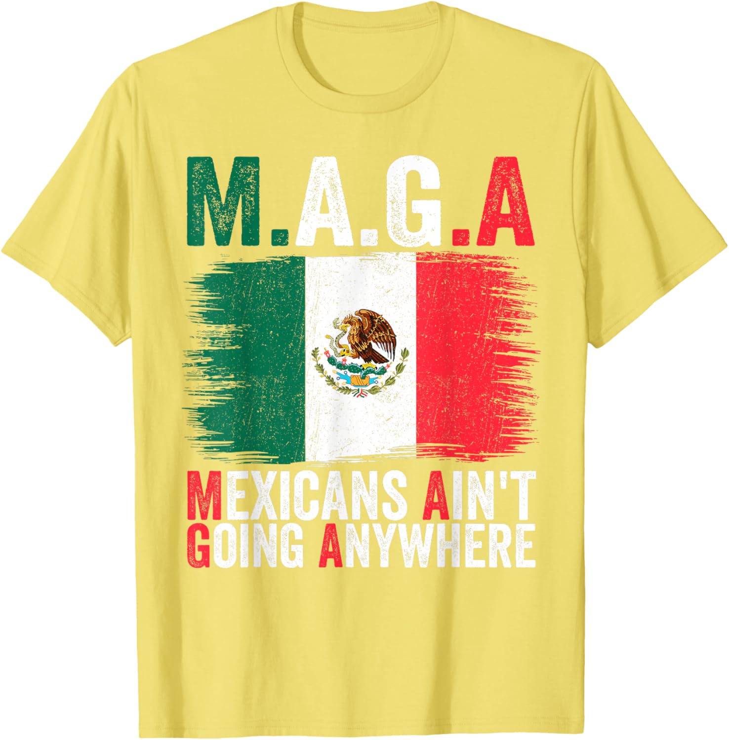 Mexicans Ain't Going Anywhere T-Shirt for Proud Cultural Expression - 15
