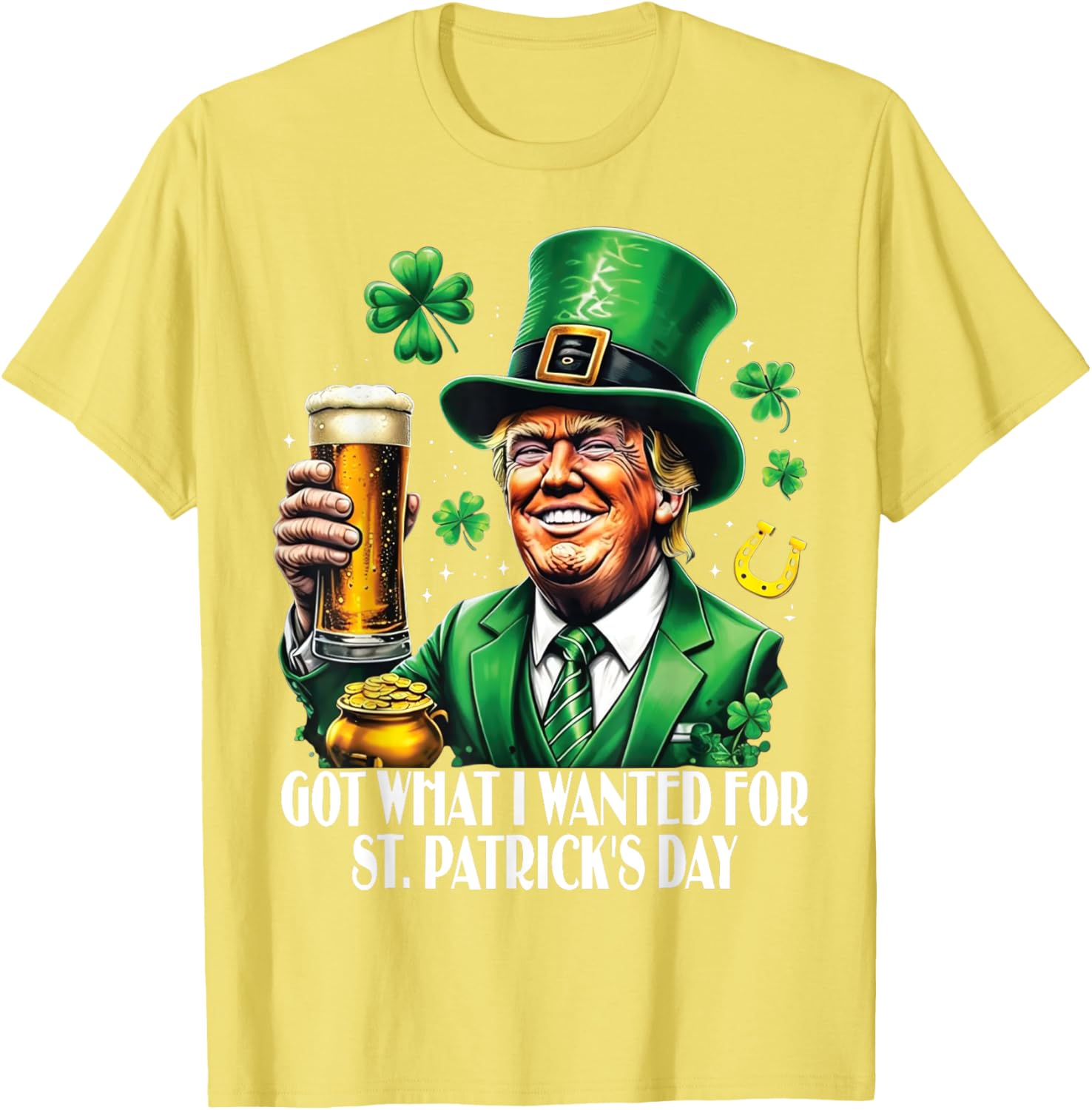 Got What I Wanted St Patrick's Day Trump T-Shirt for Festive Fun - 5
