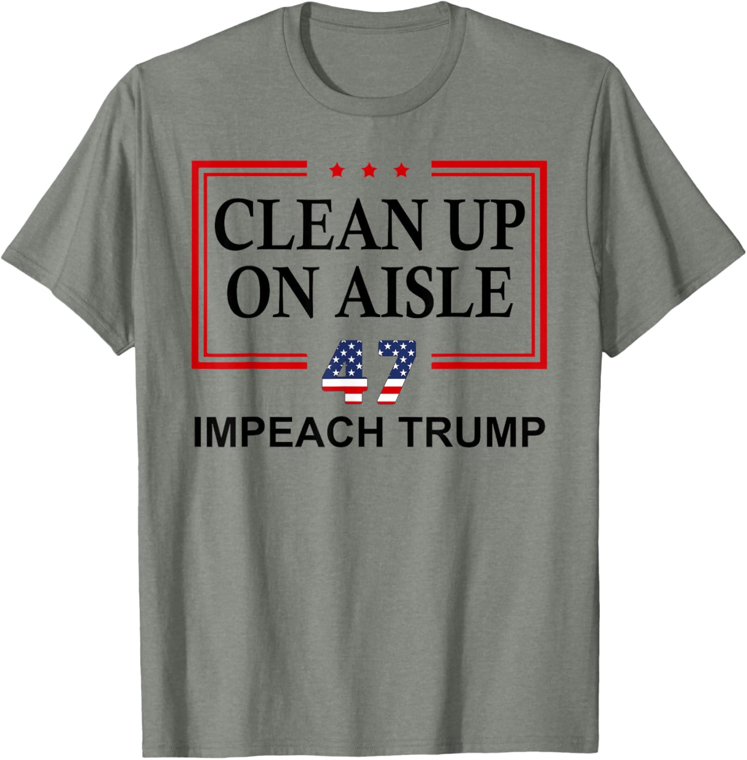 Impeach Trump Aisle 47 T-Shirt - Fun Anti-Trump Graphic Tee - 10