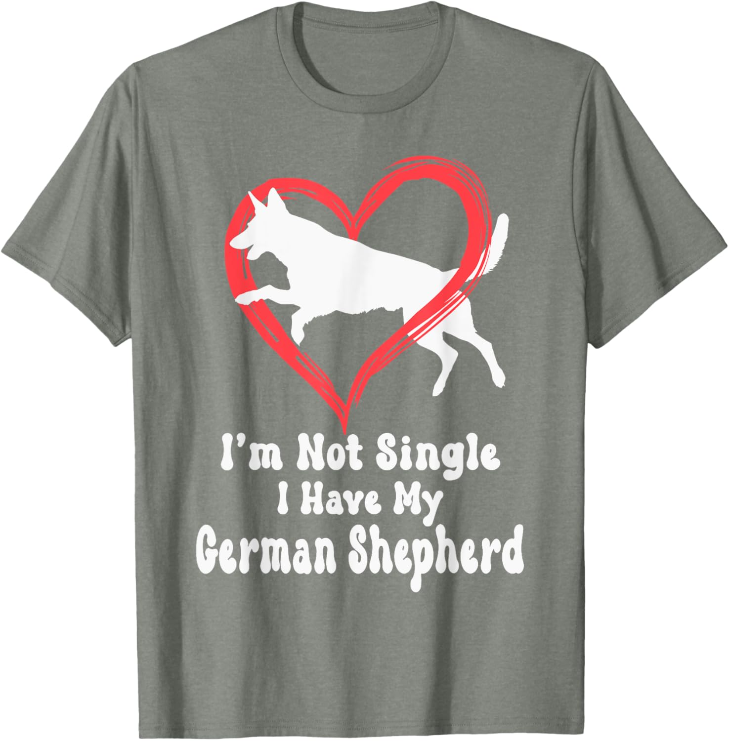I'm Not Single I Have My German Shepherd Graphic T-Shirt for Dog Lovers - 13