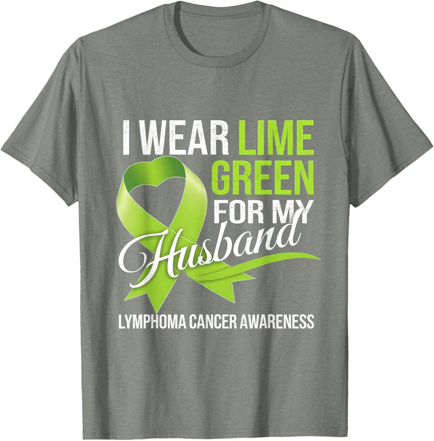 Lymphoma Awareness Lime Green T-Shirt for My Husband Comfort Style - 11