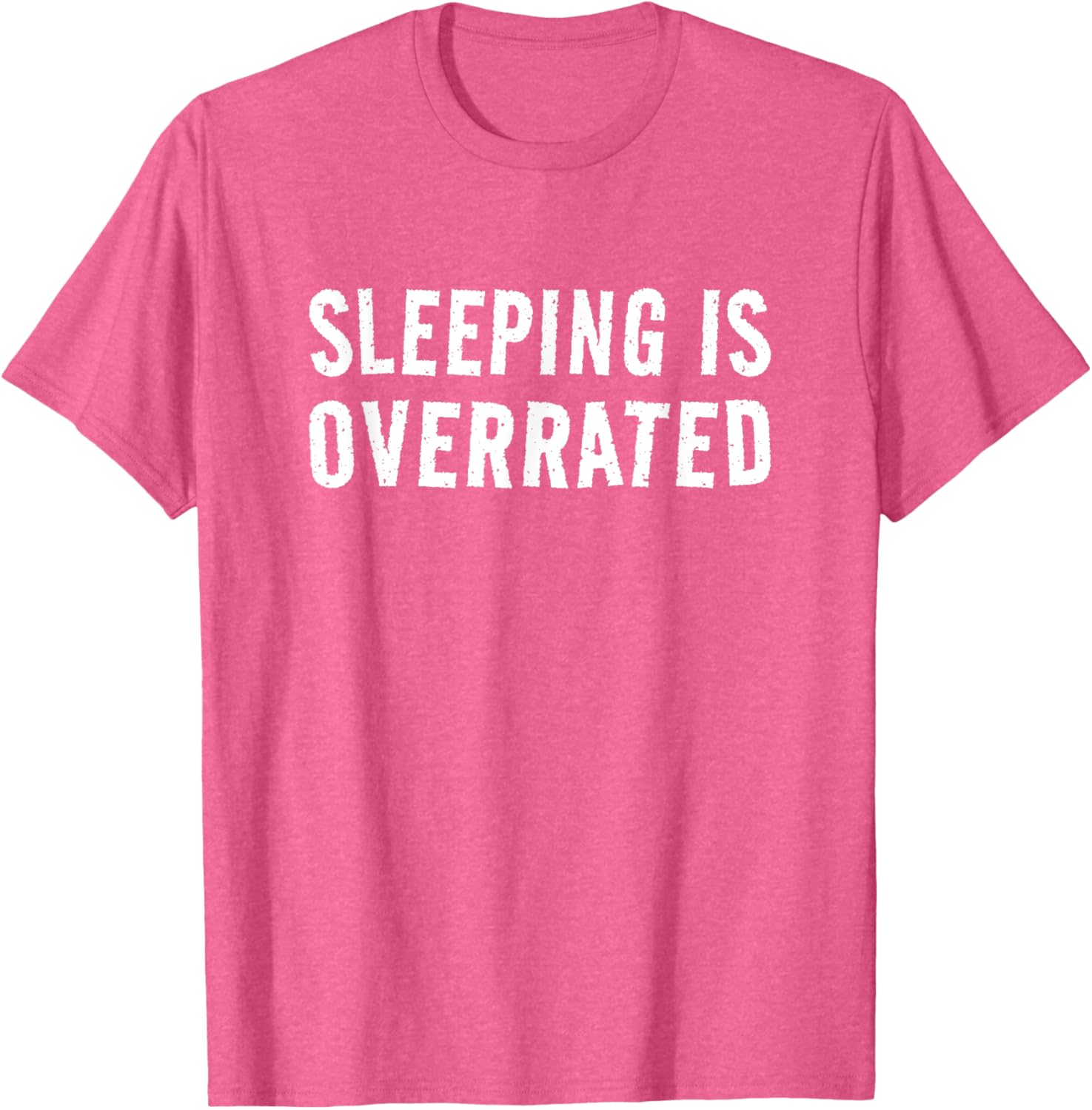 Sleeping Is Overrated T-Shirt for Bedtime Procrastinators - Cool Sleepwear - 16