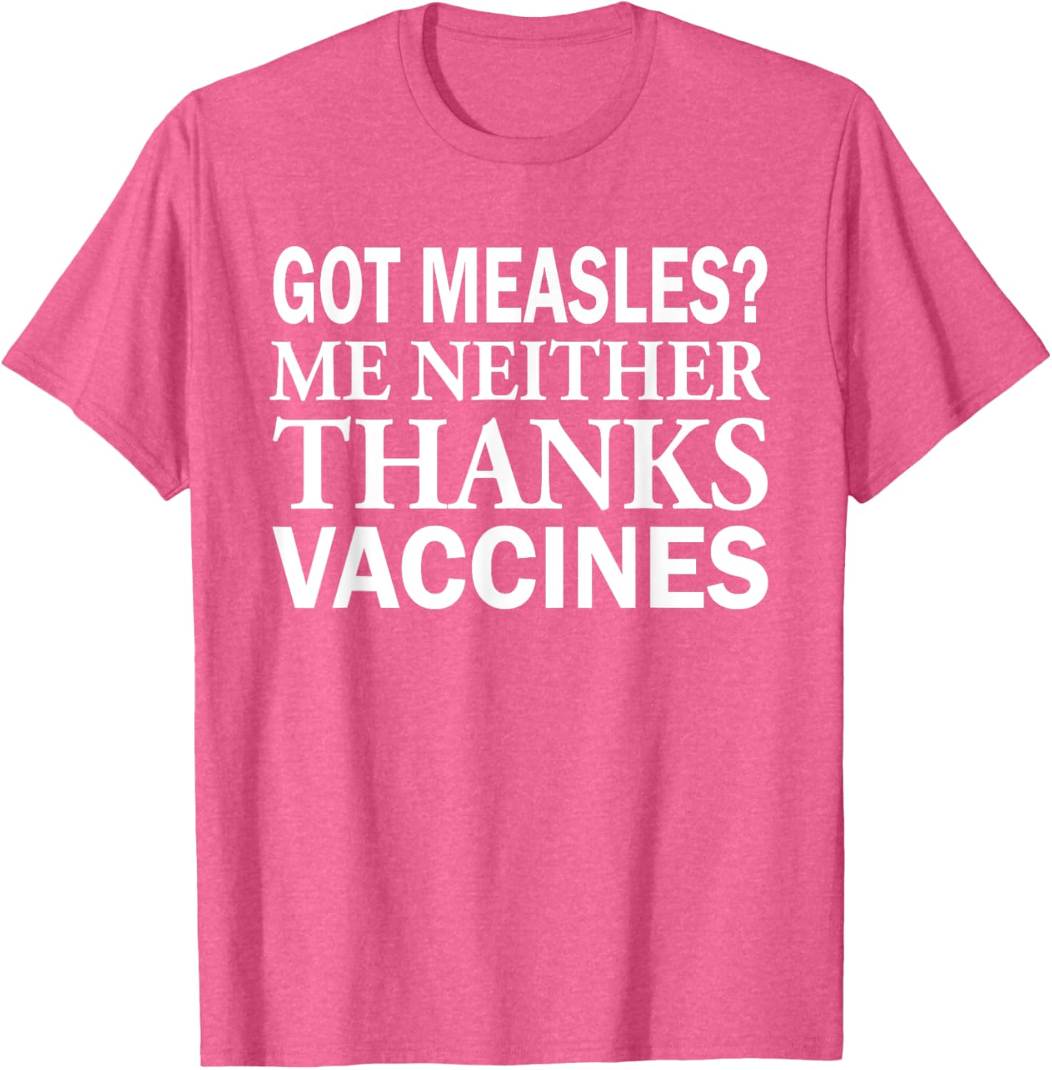 Got Measles Me Neither Thanks to Vaccines T-Shirt Fun Health Apparel - 15