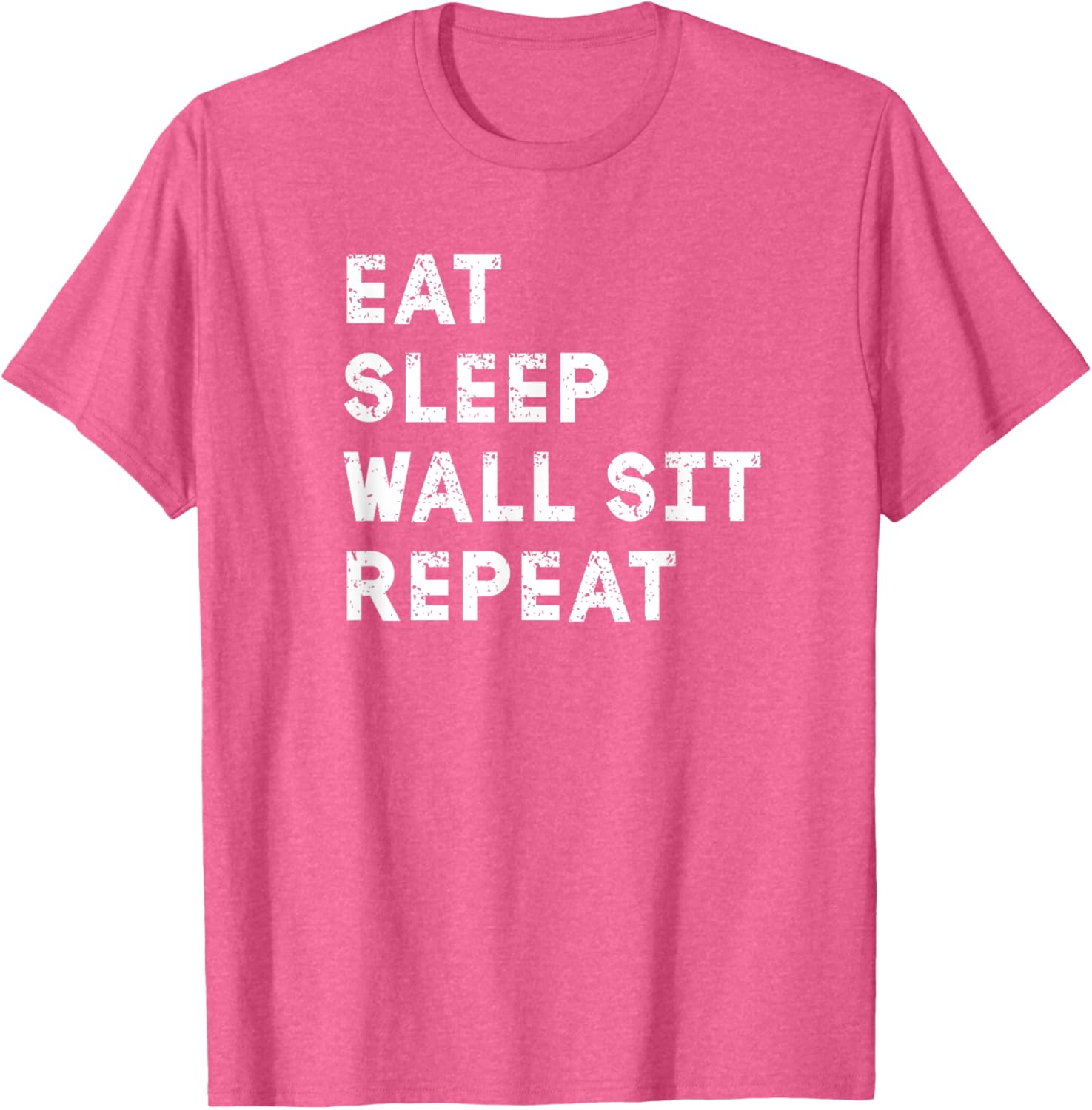 Eat Sleep Wall Sit Repeat Funny T-Shirt for Fitness Lovers - 1