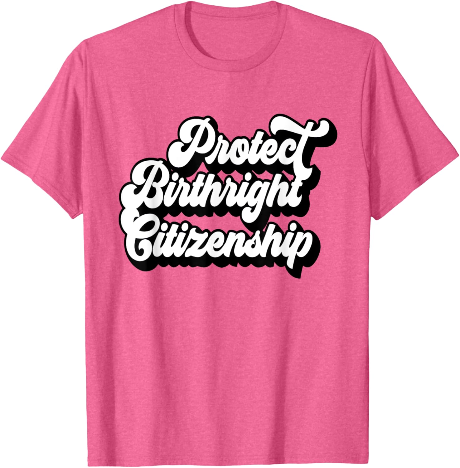 Protect Birthright Citizenship USA T-Shirt for American Citizens 2025 - 9