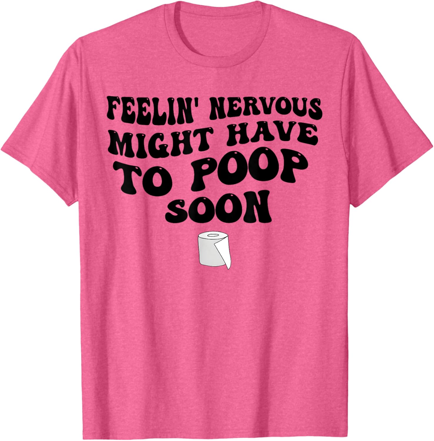 Funny Nervous Poop Quote T-Shirt for Laughs and Comfort - 2