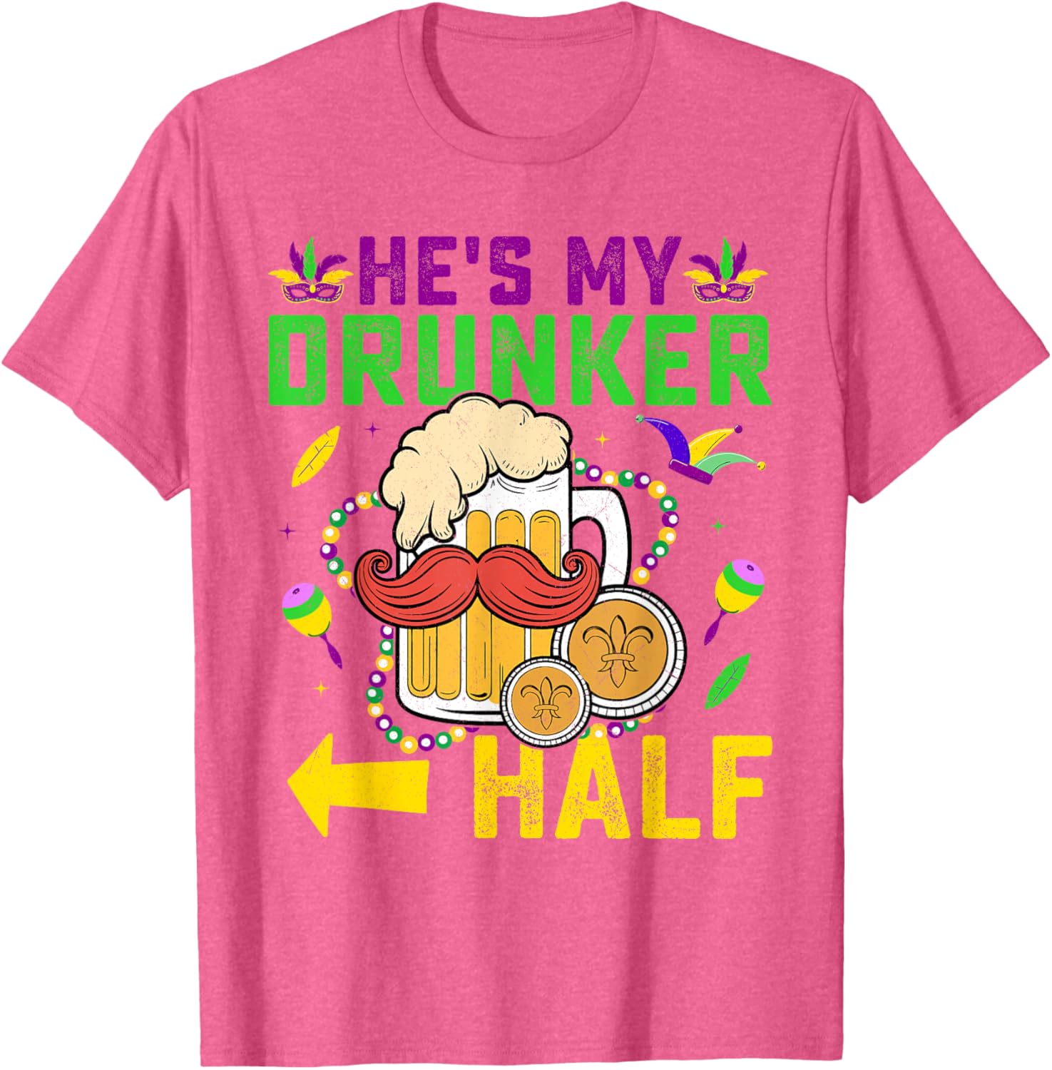 Cute He's My Drunker Half Matching Couple Mardi Gras T-Shirt for Her - 22