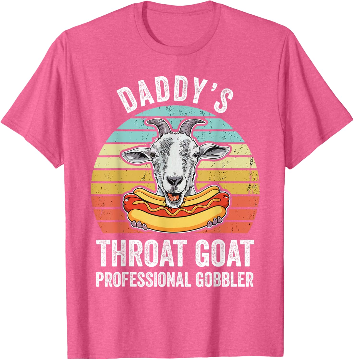 Funny Daddy's Throat Goat Hotdog Gag T-Shirt for Men and Women - 1