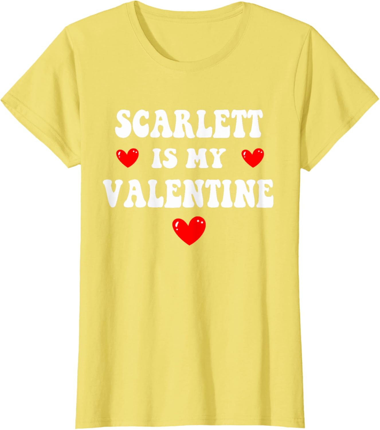 Personalized SCARLETT Is My Valentine T-Shirt for Custom Love Gifts - 1