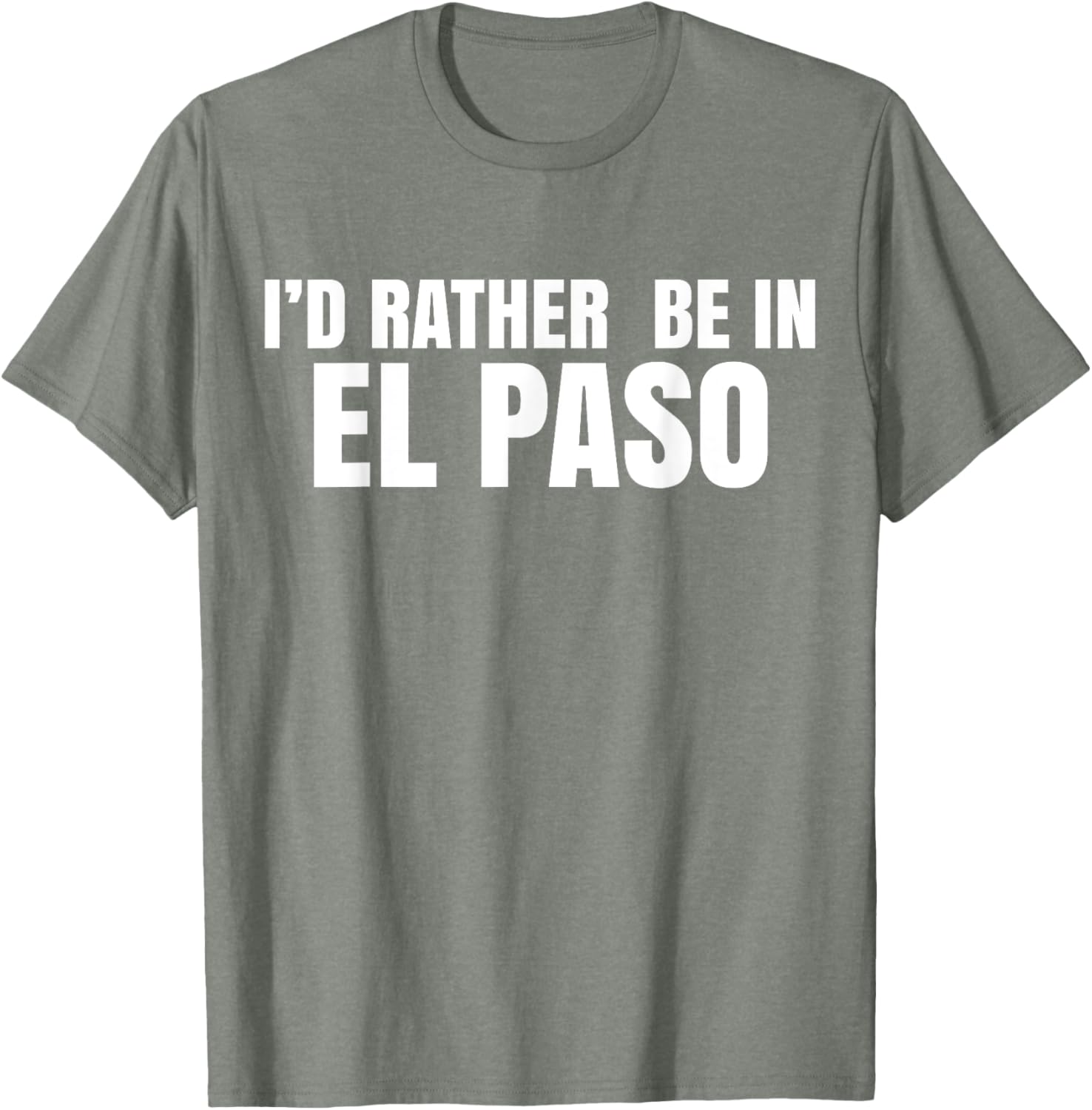 I'd Rather Be in El Paso T-Shirt for Casual Style Lovers - 16