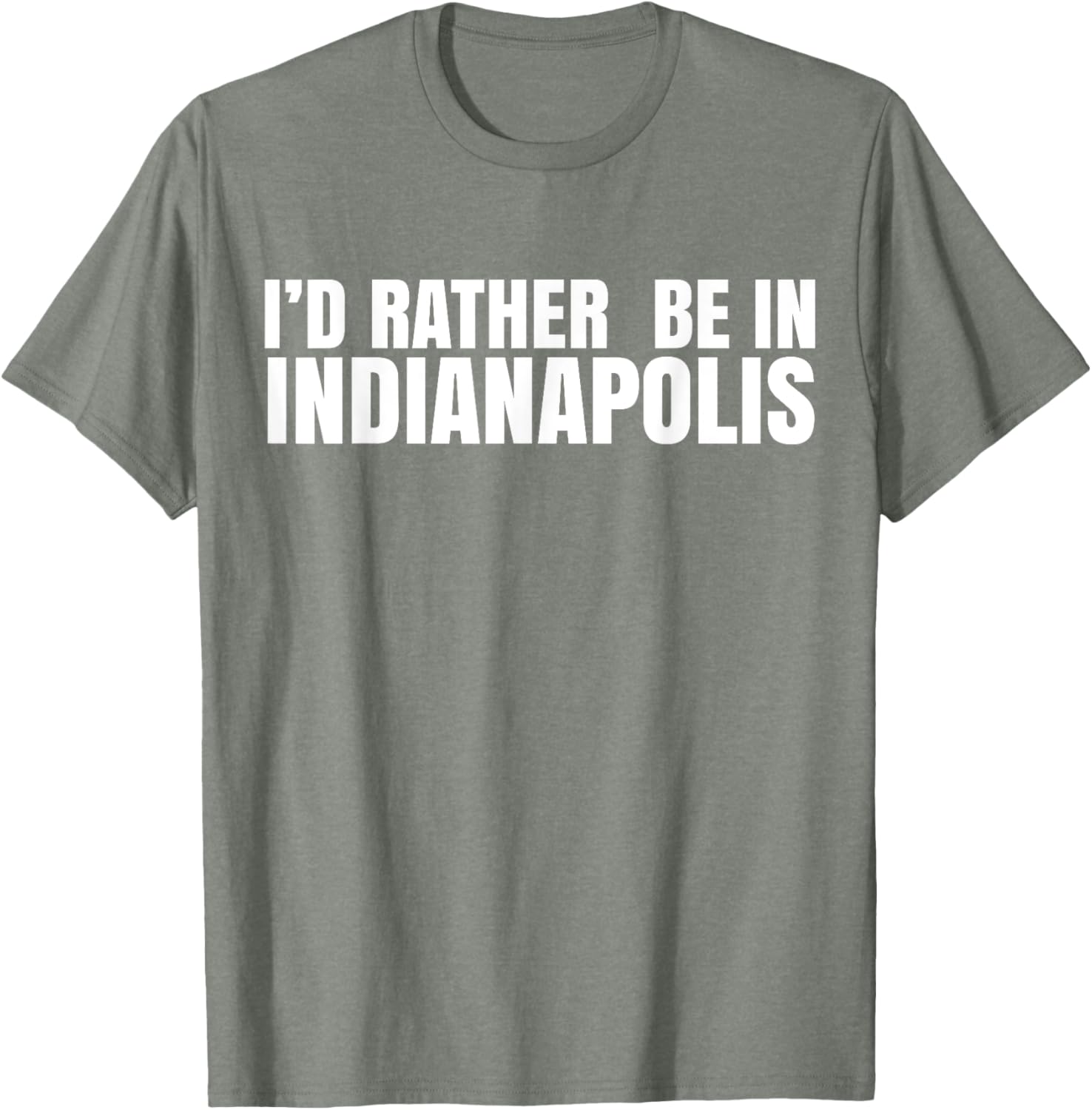 I'd Rather Be in Indianapolis T-Shirt for City Lovers and Tourists - 6