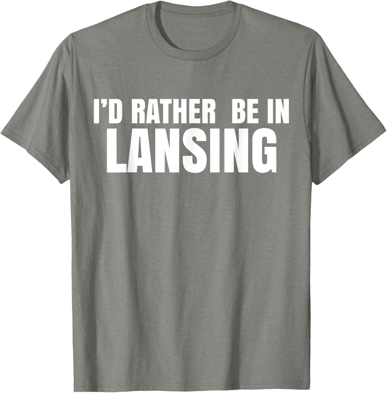 I'd Rather Be in Lansing T-Shirt for Casual Comfort and Style - 19