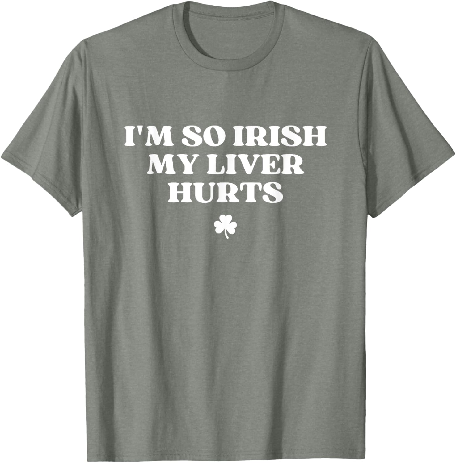 Funny I'm So Irish My Liver Hurts St Patricks Day Drinking T-Shirt - 13