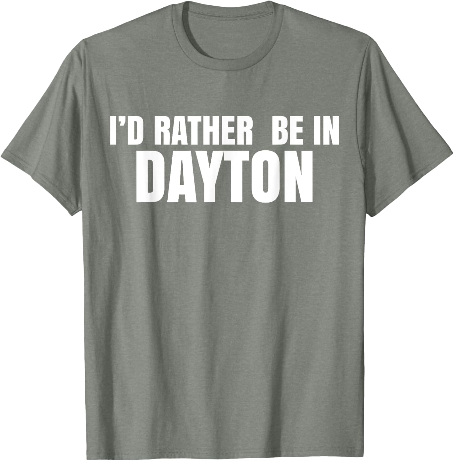I'd Rather Be in Dayton T-Shirt Fun Casual Wear for Travel Lovers - 26