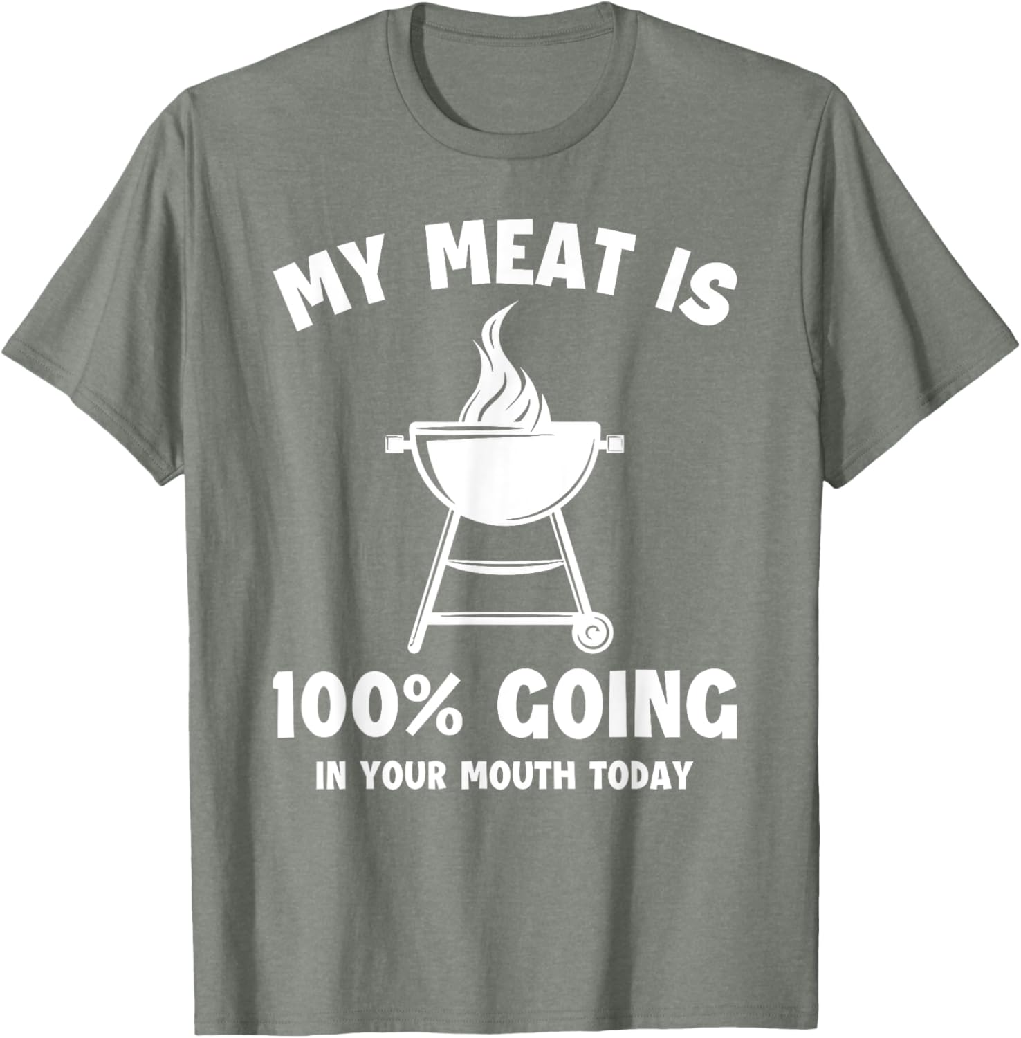 Witty Grilling Humor T-Shirt My Meat Is Going In Your Mouth Fun Shirt - 16