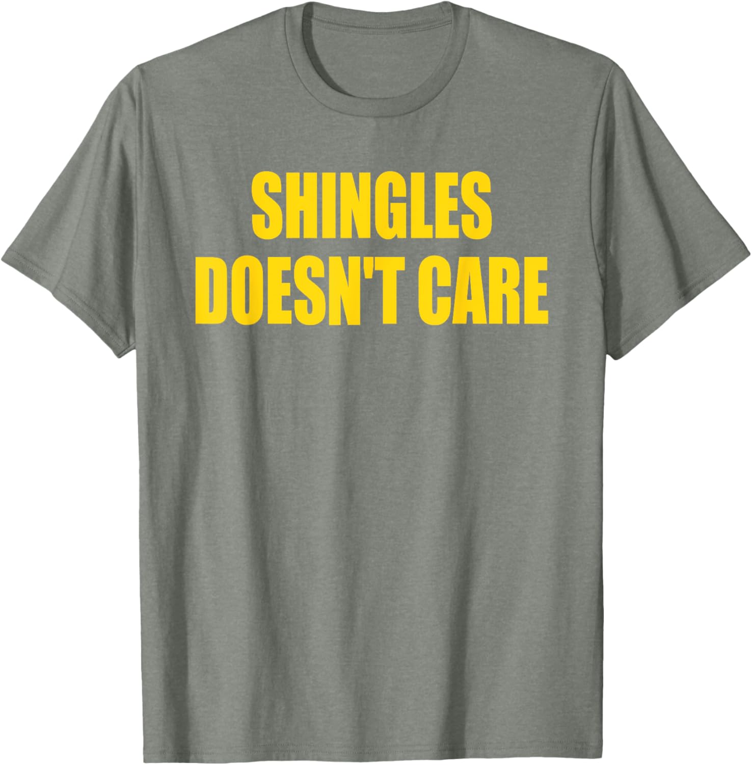Funny Shingles Humor Quote T-Shirt for a Lighthearted Style - 9