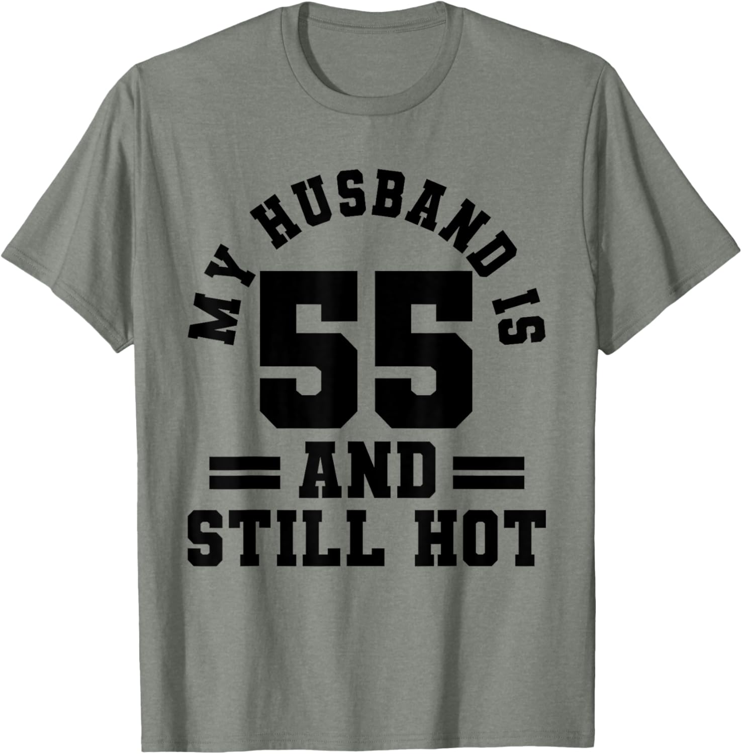 My Husband Is 55 and Still Hot 55th Birthday Party T-Shirt Gift - 2