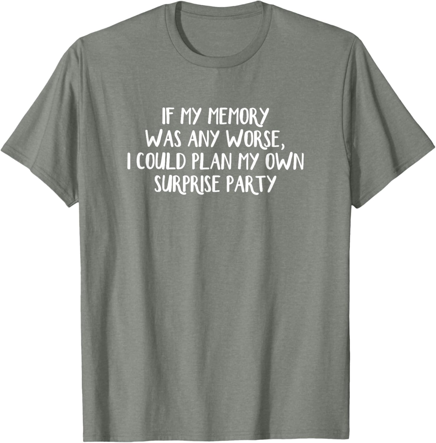 Funny Surprise T-Shirt for Memory Loss Humor - Perfect Gift Idea - 14