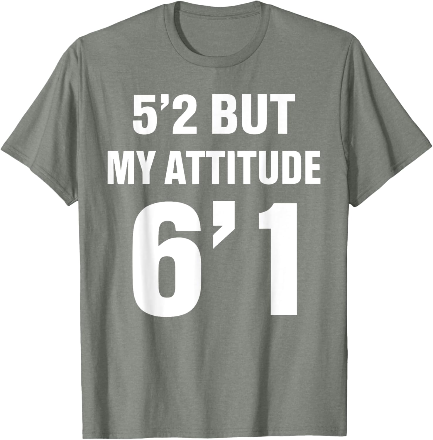 Funny 5'2 But My Attitude 6'1 T-Shirt for Men and Women - Cool Quote Tee - 3