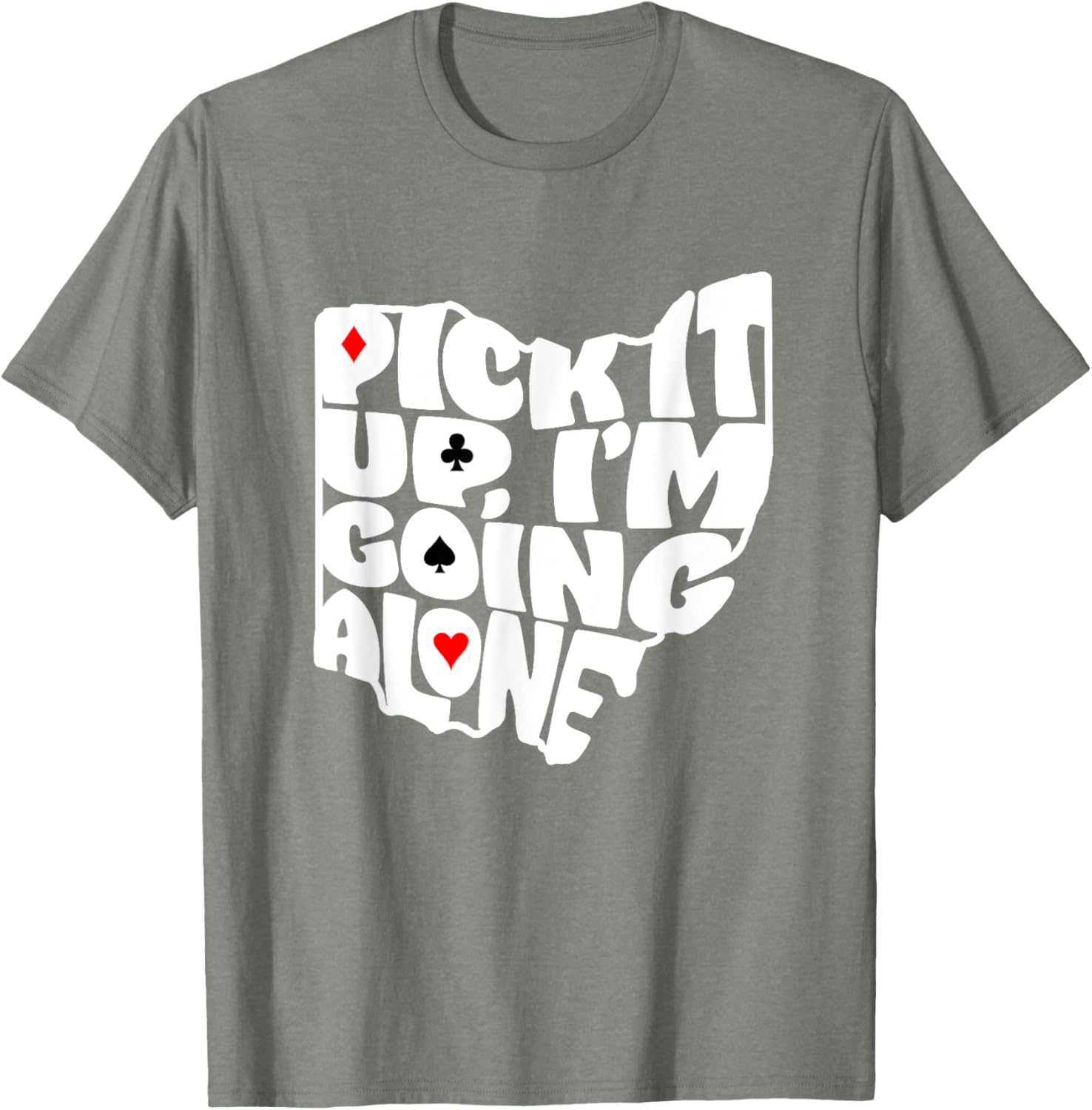 Ohio Euchre Pick It Up Im Going Alone Card Game T-Shirt Fun Gift - 7