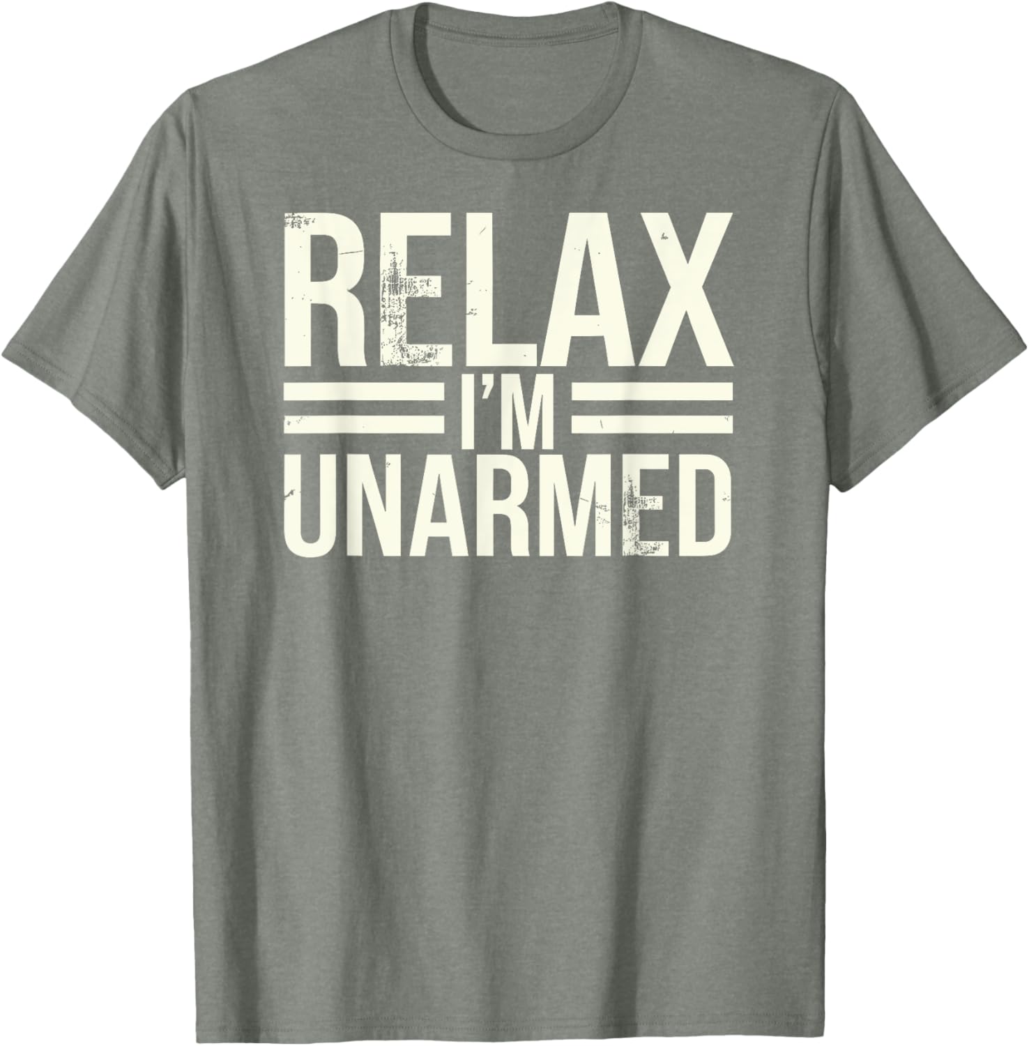 Funny Unarmed Amputee T-Shirt - Relax I'm Unarmed Apparel for Everyone - 13