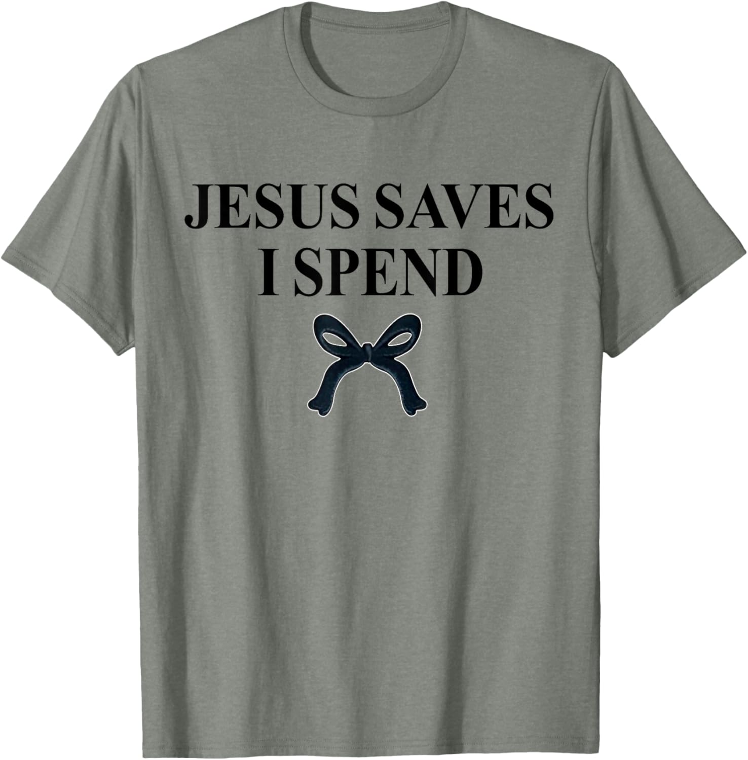 Jesus Saves I Spend Bow Quote T-Shirt for Christian Men and Women - 6