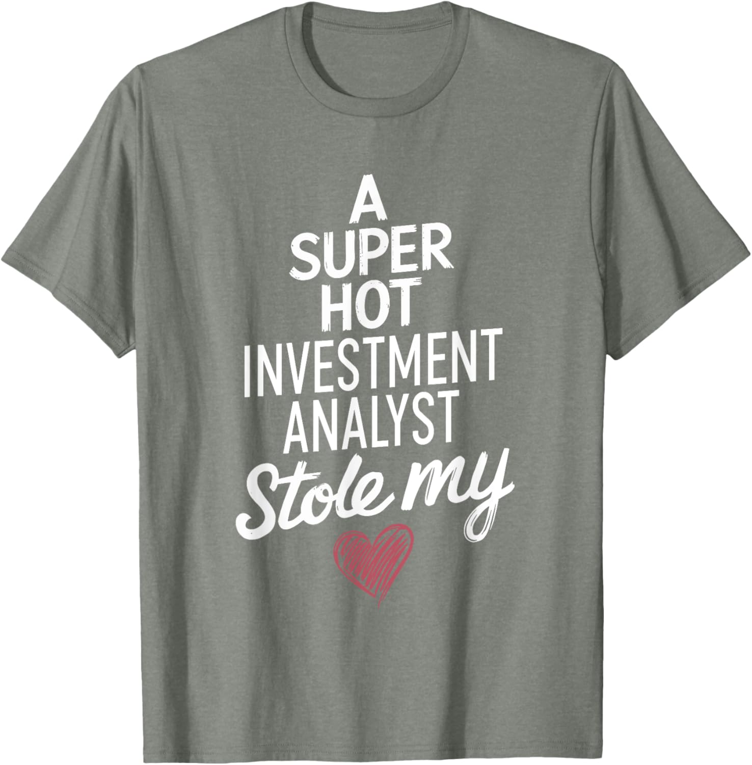 Super Hot Investment Analyst Stole My Heart Valentine's Day T-Shirt - 10