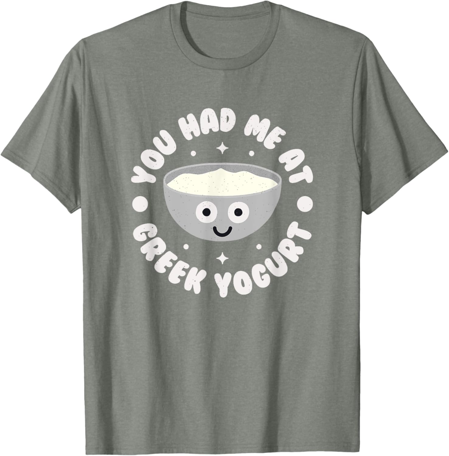 You Had Me At Greek Yogurt Funny T-Shirt for Yogurt Lovers - 11