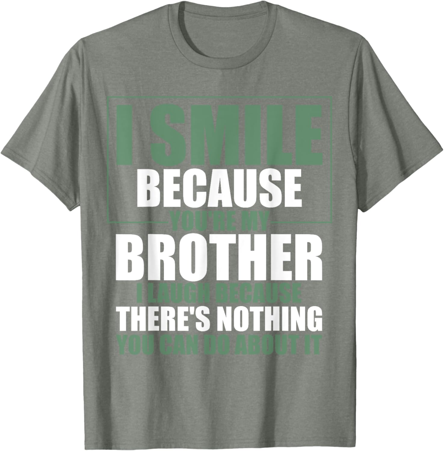 Funny Brother T-Shirt I Smile Because You're My Brother Gift Apparel - 10
