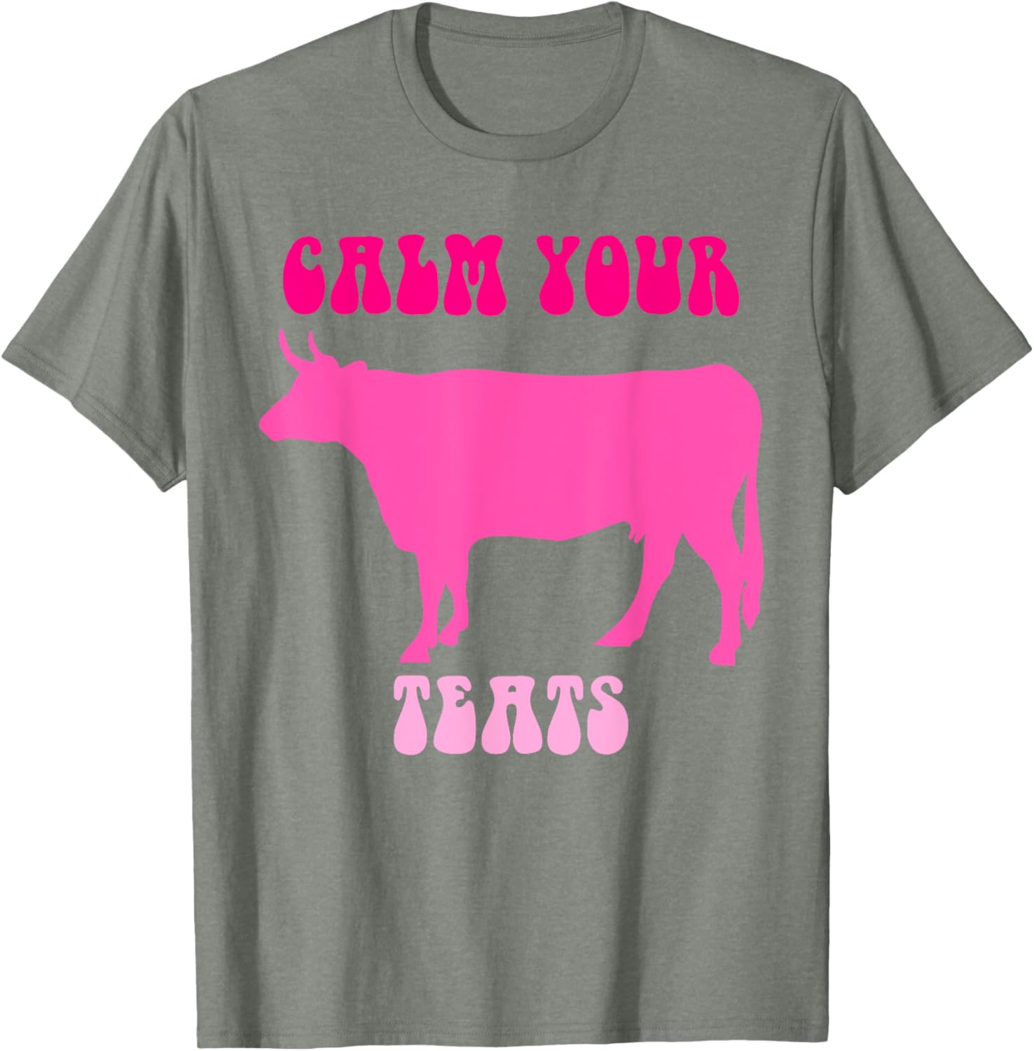 Calm Your Teats Funny Cow Heifer T-Shirt for Farmers and Ranchers - 16