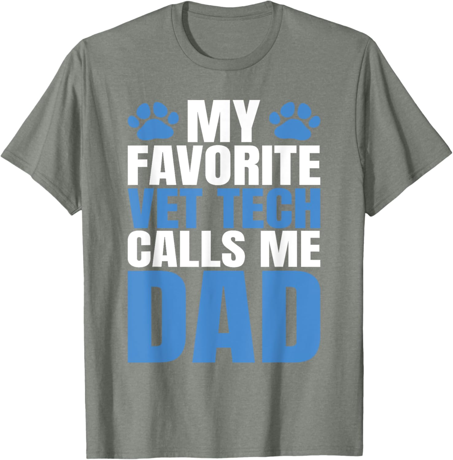 My Favorite Vet Tech Calls Me Dad T-Shirt for Fathers Day Gift - 11