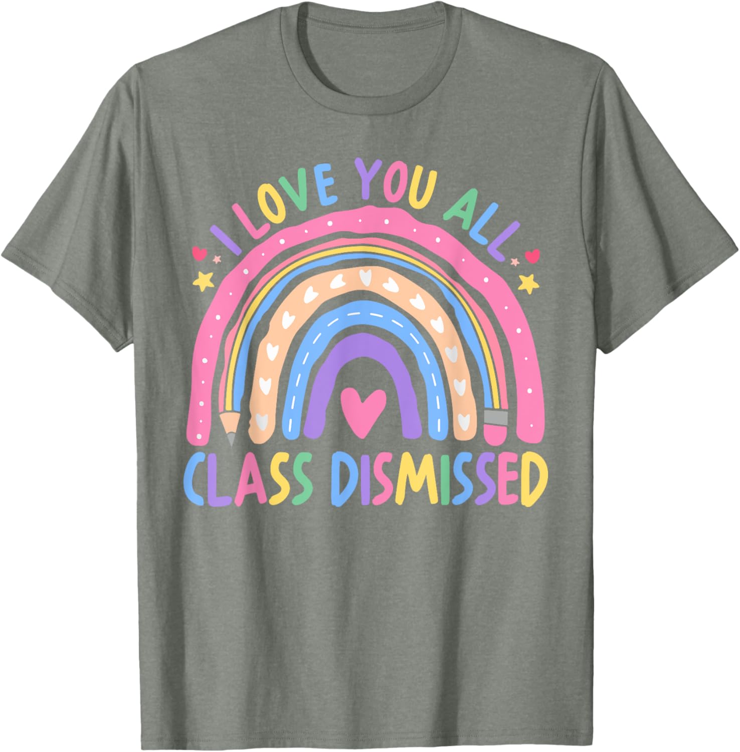 I Love You All Class Dismissed Rainbow Last Day of School T-Shirt - 16