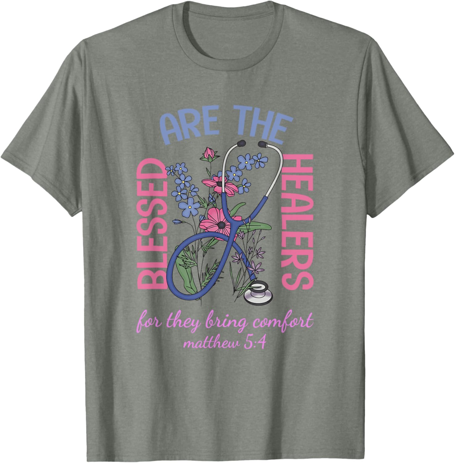Blessed Are The Healers T-Shirt Matthew 5:4 Comfort & Support Wear - 21