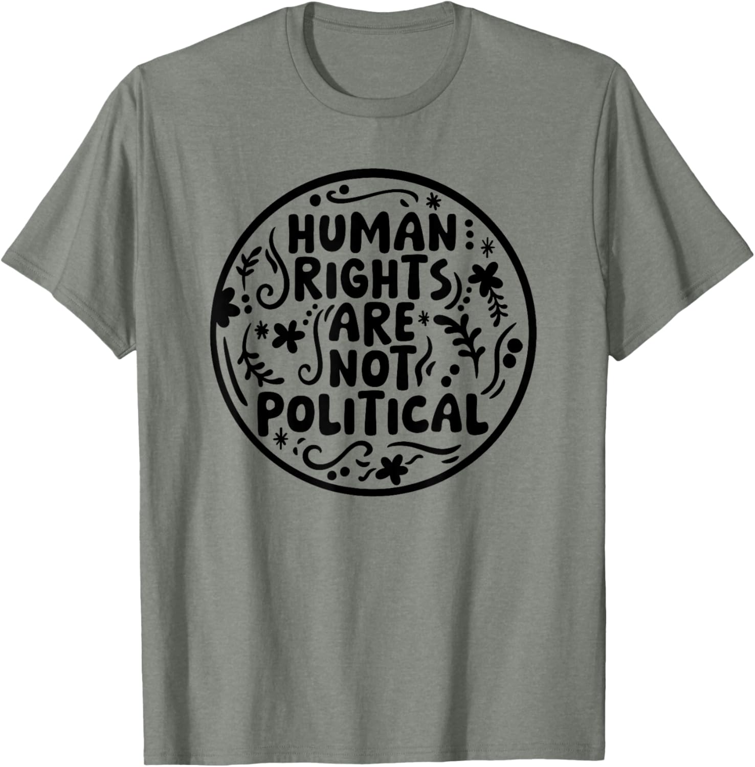 Human Rights Are Not Political T-Shirt for Social Justice Advocates - 4