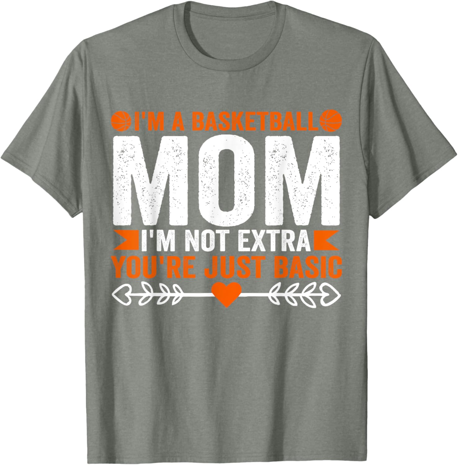 Basketball Mom T-Shirt I'm Not Extra You're Just Basic Fun Apparel - 7