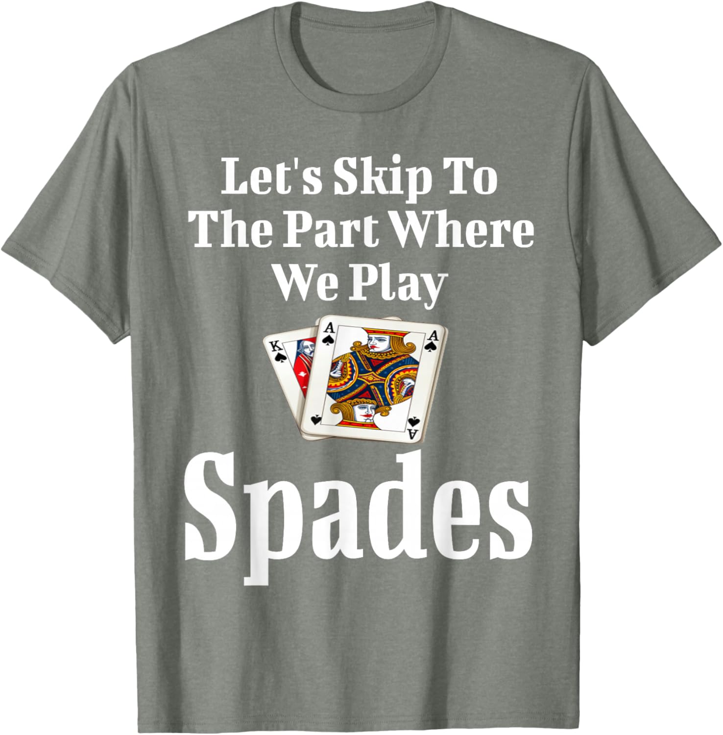 Funny Let's Skip To The Part Where We Play Spades T-Shirt for Gamers - 16
