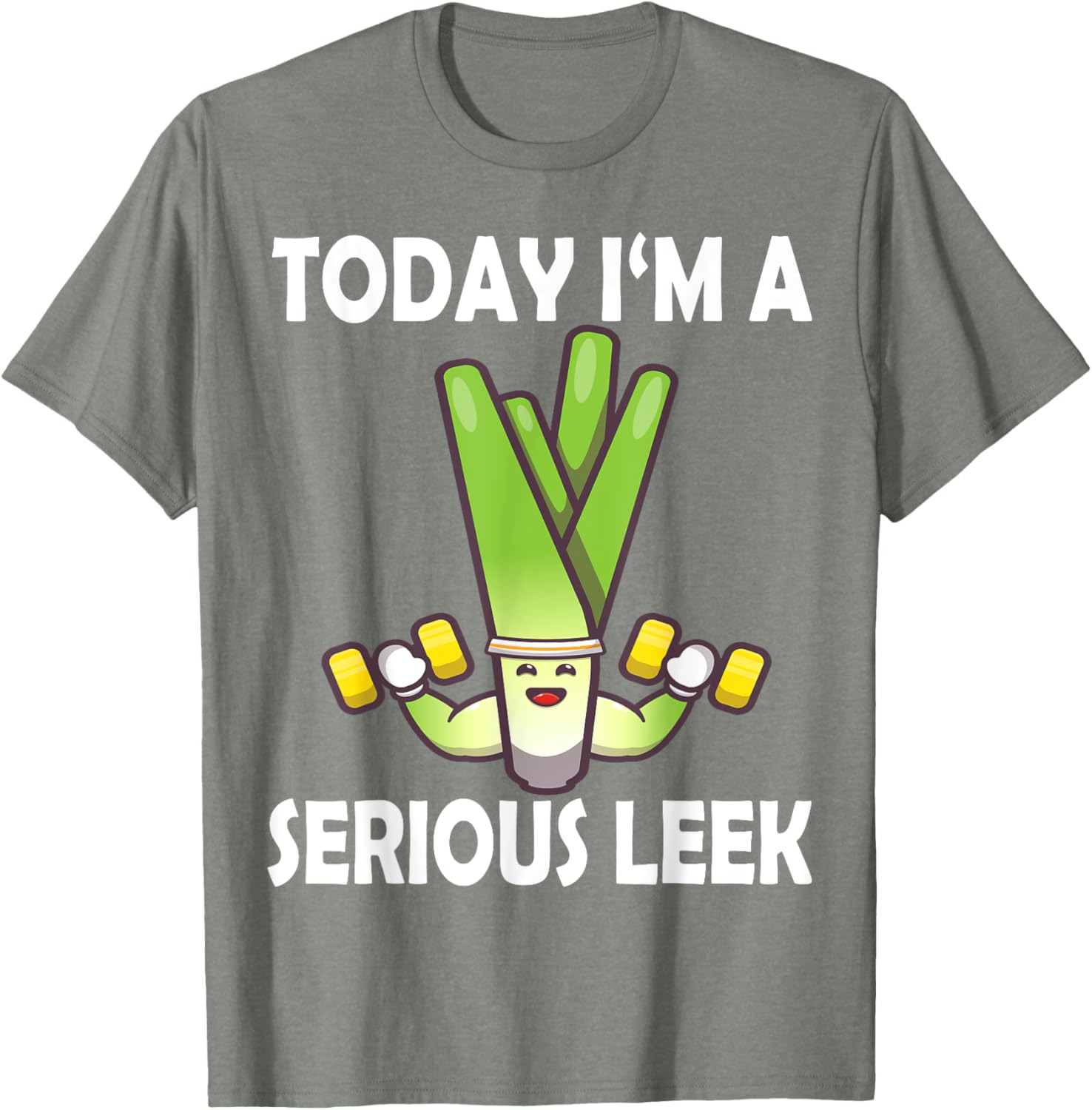 Today I'm a Serious Leek Funny Gym T-Shirt for Lift Lovers - 15