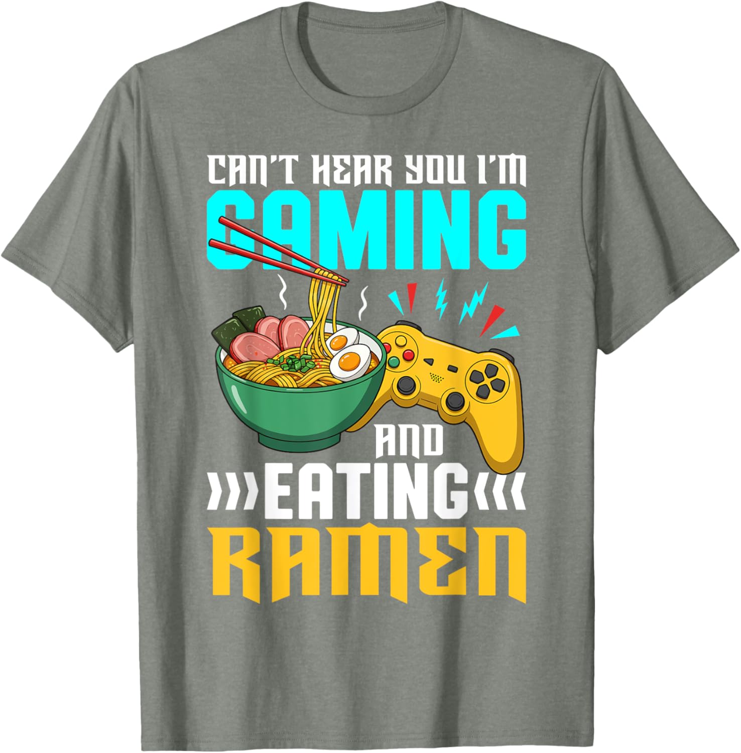 Gaming and Ramen Lover T-Shirt Can't Hear You I'm Eating Apparel - 16