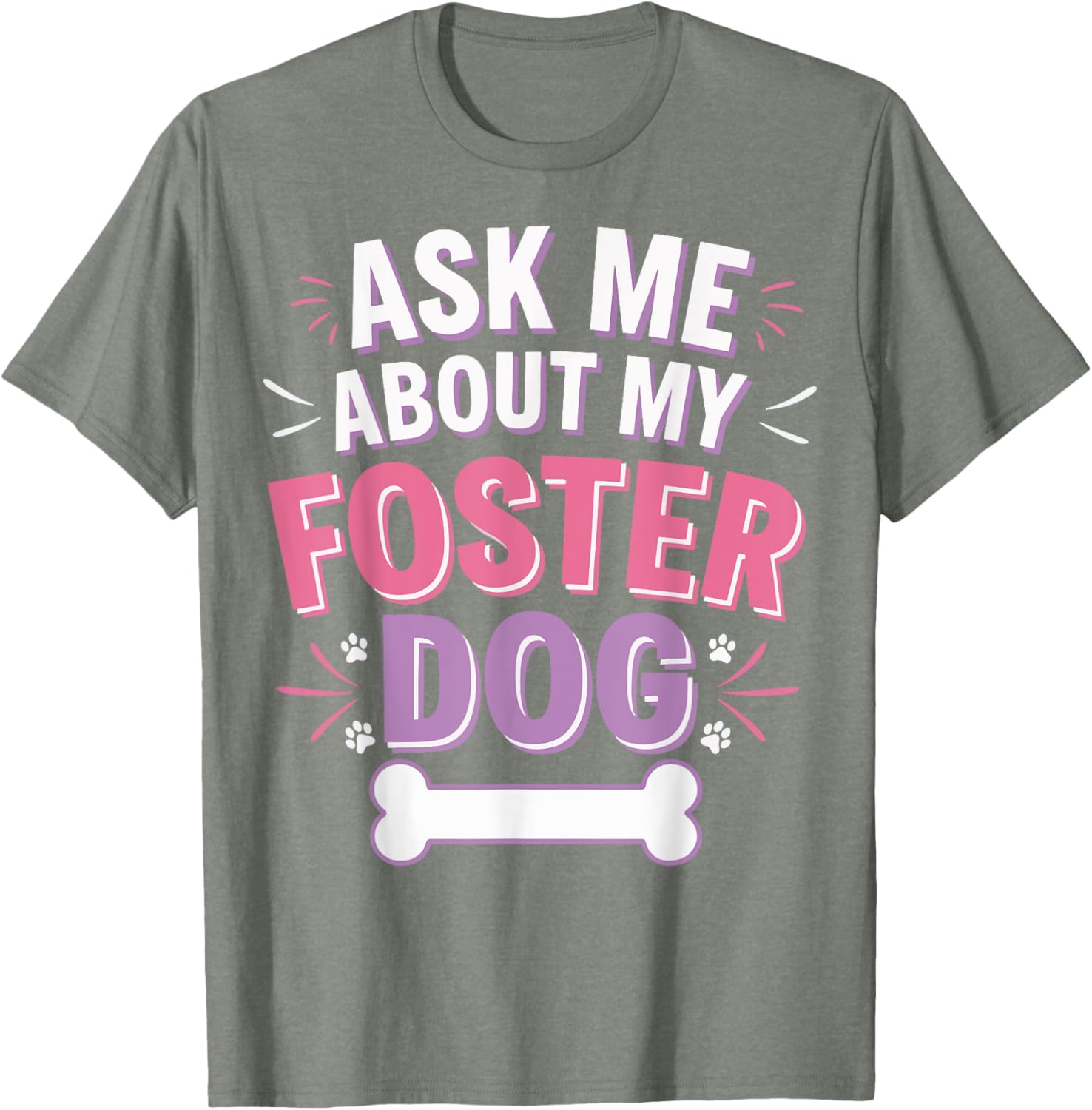 Ask Me About My Foster Dog T-Shirt for Dog Lovers and Advocates - 13