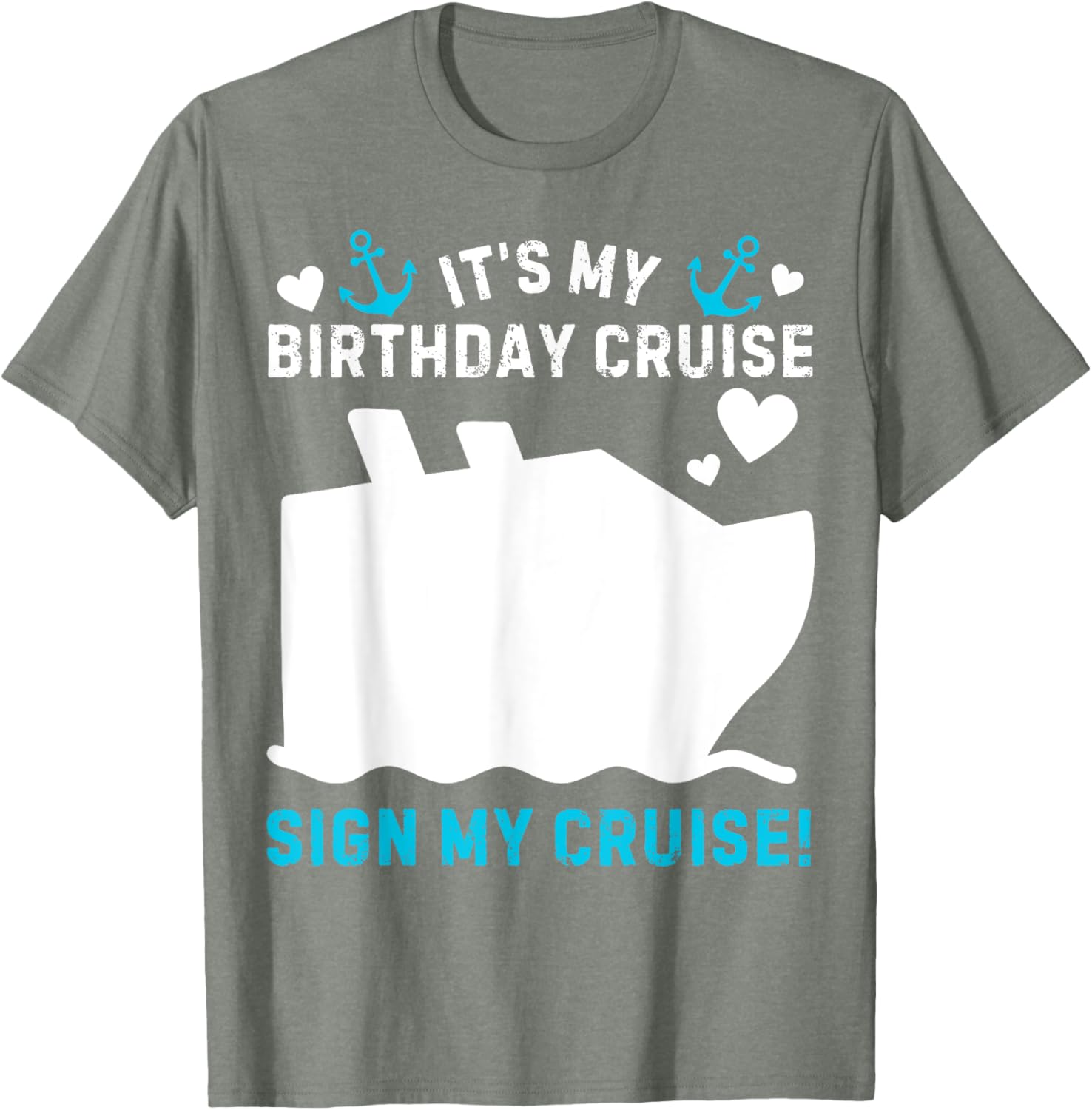 Funny Its My Birthday Cruise Sign My Shirt T-Shirt for Party Celebration - 17