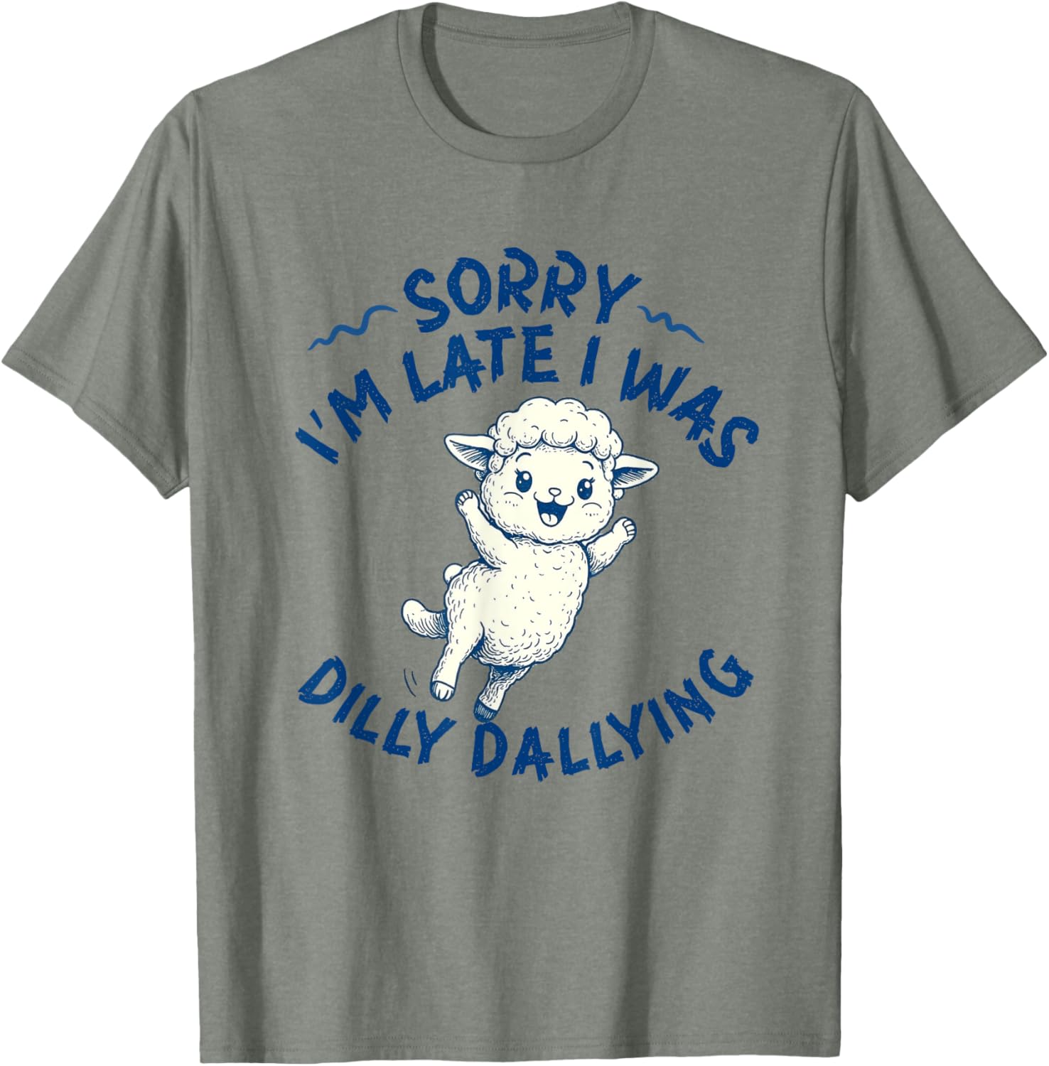 Funny Lamb T-Shirt Sorry I'm Late I Was Dilly Dallying for Animal Lovers - 4