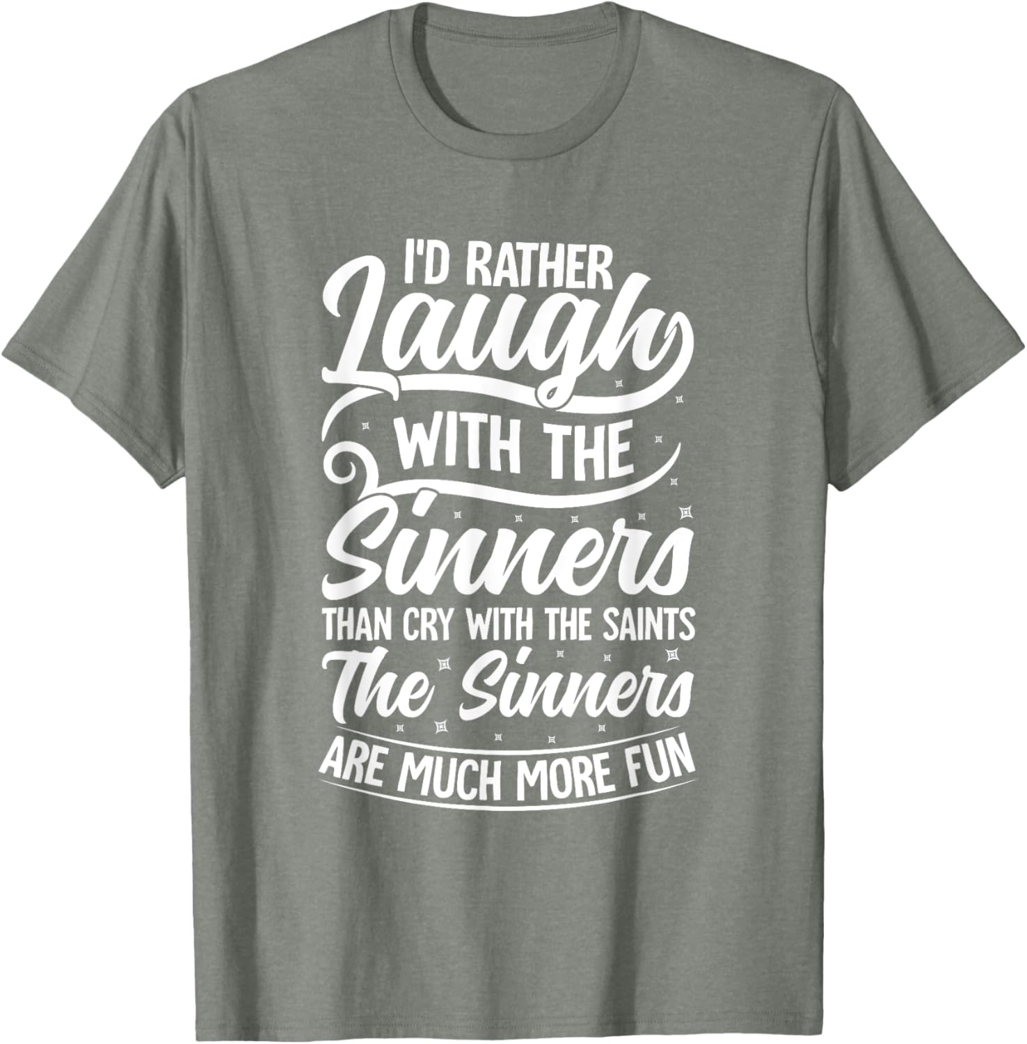 I'd Rather Laugh With The Sinners T-Shirt for Fun Lovin' Souls - 28