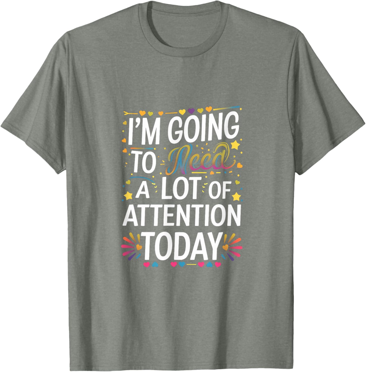 Funny Attention-Seeking T-Shirt for Unforgettable Days - Great Gift Idea! - 7